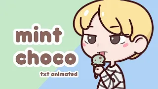 mint choco - txt animated