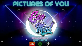 Pictures of you - Geo Mcd Remix