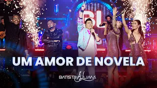 UM AMOR DE NOVELA - Batista Lima | BL 180 MINUTOS (AO VIVO)