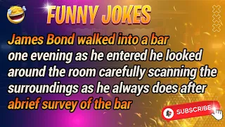 Funny Jokes | James Bond walked into a bar one evening - jokes of the day