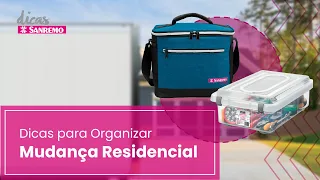 Dicas para Organizar Mudança Residencial | Dicas Sanremo