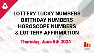 June 6th 2024 - Lottery Lucky Numbers, Birthday Numbers, Horoscope Numbers