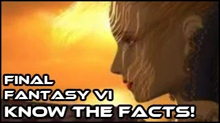 Final Fantasy 6 - Know the Facts! (Trivia and Easter Eggs that you didn't know about FF VI )