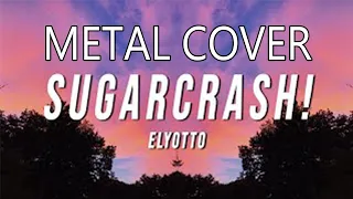 Sugar Crash - Metal Cover