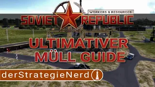 ULTIMATIVE MÜLL GUIDE - Workers & Resources: Soviet Republic Patch 0.8.9 | deutsch tutorial