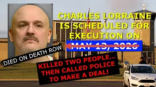 Scheduled Execution (05/13/26): Charles Lorraine – Ohio Death Row – 1986 Murders of Elderly Couple