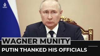 Putin thanks those ‘who stood in the way of the mutineers’