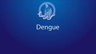 Dengue: Definición, Epidemiología, Microbiología, Diagnóstico y abordaje clínico.