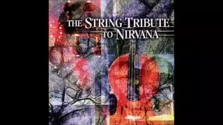 Tribute to Nirvana - The String Tribute to Nirvana (2003 Full Album)