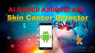 AI-Based Android App Skin cancer Detector| Image classification | Complete project