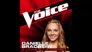 Danielle Bradbery: "A Little Bit Stronger" - The Voice (Studio Version)