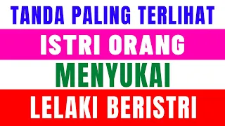 BANYAK YANG TIDAK MENYANGKA | CIRI ISTRI ORANG JATUH CINTA PADA PRIA BERISTRI