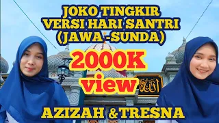 Lagu Hari Santri Cover Joko tingkir   ( Jawa - Sunda ) Azizah-Tresna