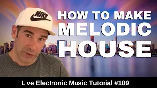 🕴️ How to make melodic House  | Live Electronic Music Tutorial 109