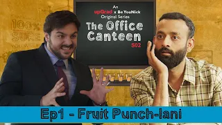 BYN x upGrad Originals: The Office Canteen S02 E01 | Fruit Punch-lani | Ft. @ashishchanchlanivines