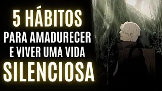 5 HÁBITOS MADUROS para uma VIDA SILENCIOSA | postura + silêncio