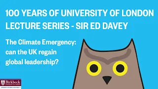 100 Years of University of London Lecture Series - Sir Ed Davey