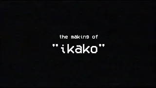 the making of ikako | Sejun Video Diary