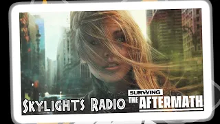 Skylights Radio | Surviving the Aftermath