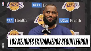 Los MEJORES EXTRANJEROS en la HISTORIA de la NBA según LEBRON JAMES