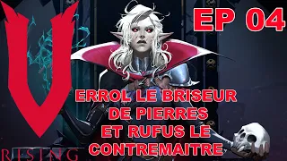 V-Rising - EP 04 - La traque commence (Errol le briseur de pierres et Rufus le contremaître) (AE)