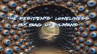 The Residents' Loneliness(lyric video) by the Bag of Humans