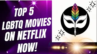 TOP 5 MOVIES WITH GAY STORYLINES ON NETFLIX!