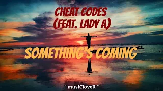 Cheat Codes - Something's Coming (feat. Lady A)  PT/BR