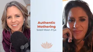 Authentic Mothering - Soleil Moon-Frye [363]