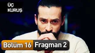 Üç Kuruş 16. Bölüm 2. Fragman