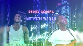 New Remix KOMPA 2023 Matt Pokora feat Dadju Si On Disait