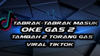 FYP TABRAK-TABRAK MASUK _OKE GAS _2 _TAMBAH 2 TORANG GAS VIRAL TIKTOK