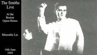 The Smiths Live | Miserable Lie | Boston Opera House | June 1985