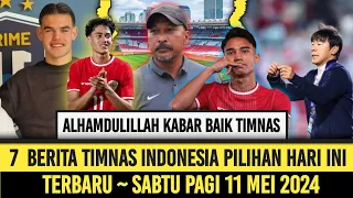 🔴 Berita Timnas Indonesia Hari Ini • Sabtu 11 Mei 2024 Pagi • Berita Timnas Terbaru Dan Terlengkap