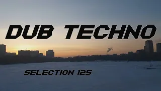 DUB TECHNO || Selection 125 || Dark Days