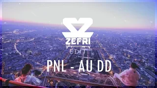 PNL - Au DD (ZEFRI DEEP HOUSE EDIT) FREE DOWNLOAD