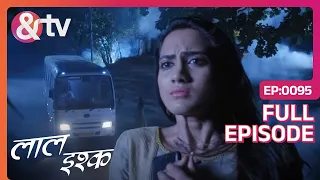 Laal Ishq | Ep. 95 | Manasvi हुई Shrapith Bus नंबर 666 में Trap | & TV