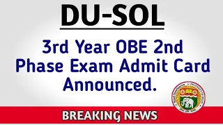 DU SOL: Third Year OBE Second Phase Admit Card Announced | Breaking News | College Updates