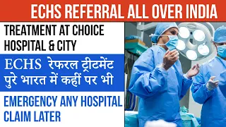 ECHS Referral All over India | ट्रीटमेंट पुरे भारत में कहीं पर भी