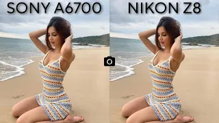 Sony A6700 Vs Nikon Z8 | Camera Test Comparison | Sony Vs Nikon