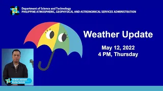 Public Weather Forecast Issued at 4:00 PM May 12, 2022