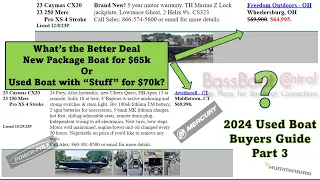 What is the Better Deal a New Package Boat for $65k or a Used Boat with "Stuff" for $70k?