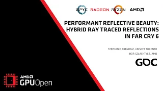 GDC 2022 - Performant Reflective Beauty: Hybrid Raytracing with Far Cry 6