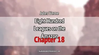 Eight Hundred Leagues on the Amazon Audiobook Chapter 18