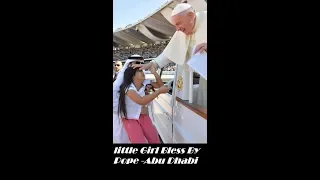 Little Girl Bless by POpe Abu Dhabi