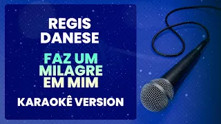 ⭐ Faz Um Milagre em Mim (Como Zaqueu, Eu Quero Subir) - Regis Danese (Karaokê Version) (Cover)