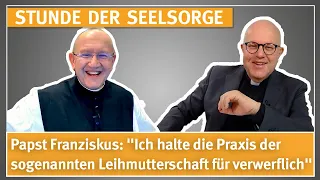 Papst: "Ich halte die Praxis der Leihmutterschaft für verwerflich" - STUNDE DER SEELSORGE - 21.05.24