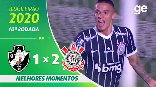 VASCO 1 X 2 CORINTHIANS | MELHORES MOMENTOS | 18ª RODADA BRASILEIRÃO 2020 | ge.globo