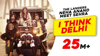 I Think Delhi | The Landers | Neha Anand | Meet Sehra | TeamDG | Latest Punjabi Songs