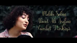 Melike Şahin & Ahmet Ali Arslan - Gurbet Türküsü